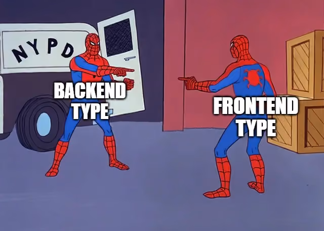 Meme: zwei identische Spider-Men zeigen aufeinander, der eine beschriftet mit „Backend Type“, der andere mit „Frontend Type“